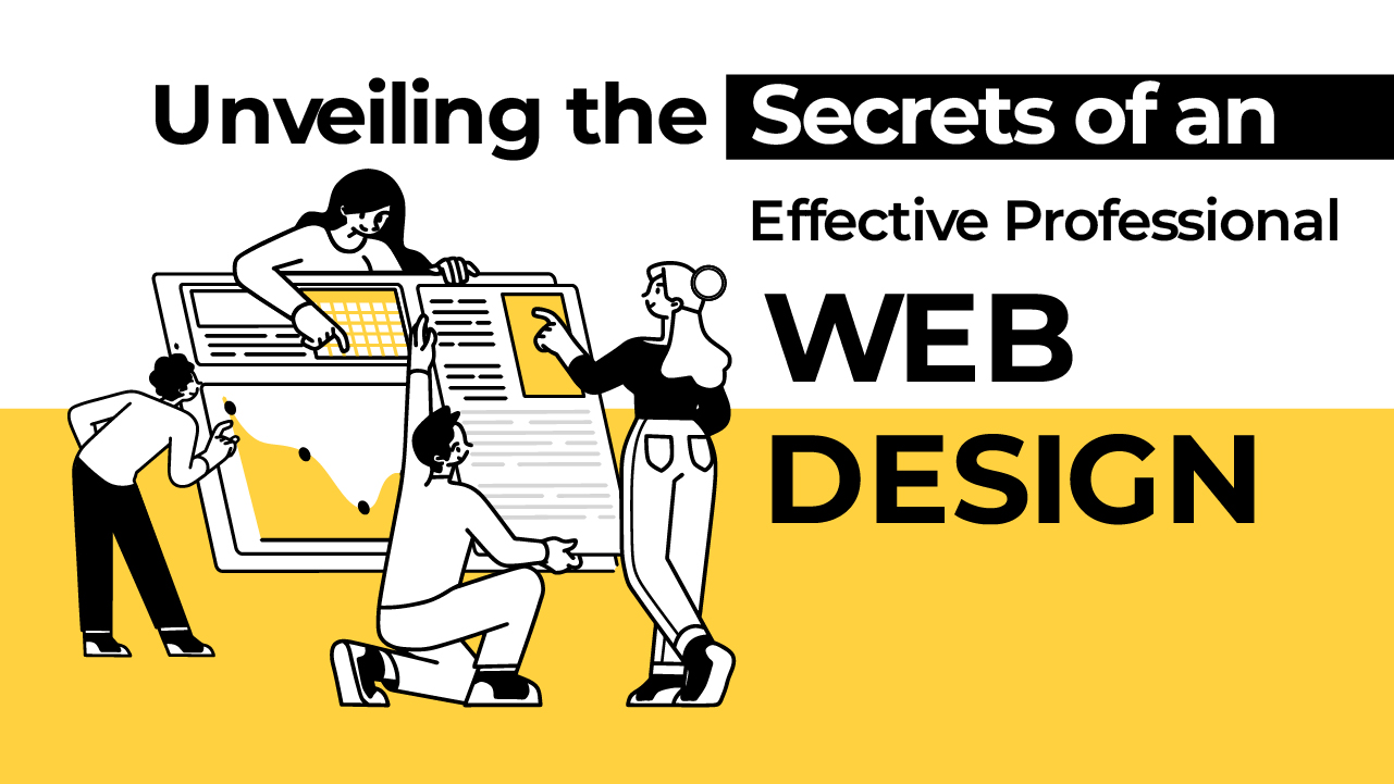 Unveiling the Secrets of an Effective Professional Web Design